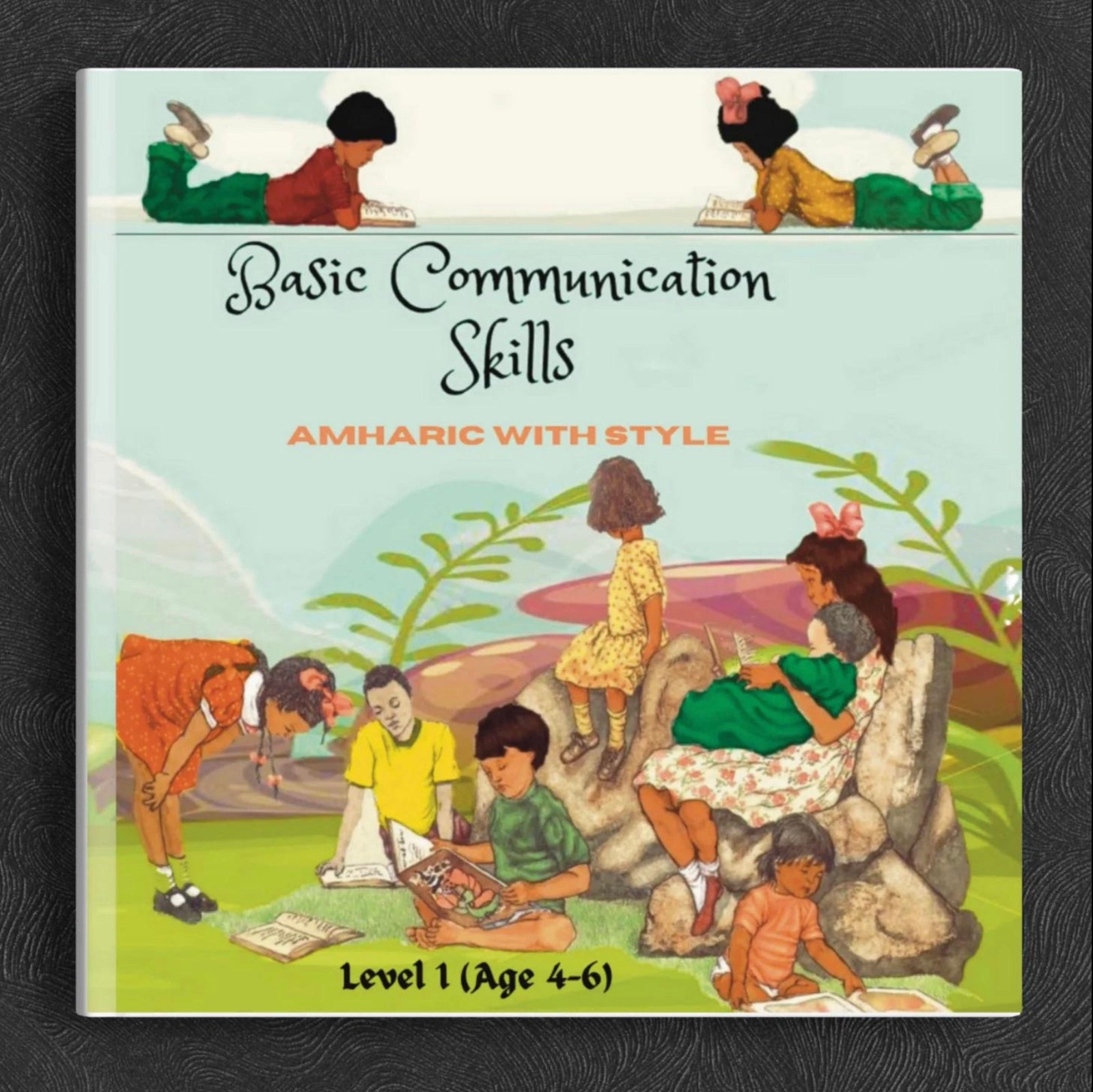 Basic Amharic Communication Skills Level- 1 (For age 4-6)